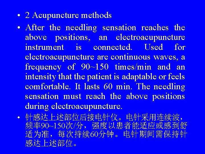  • 2 Acupuncture methods • After the needling sensation reaches the above positions,