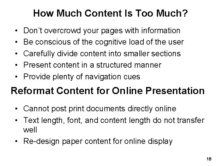 How Much Content Is Too Much? • • • Don’t overcrowd your pages with