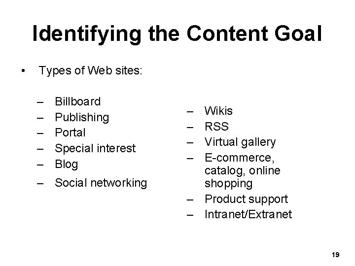 Identifying the Content Goal • Types of Web sites: – – – Billboard Publishing