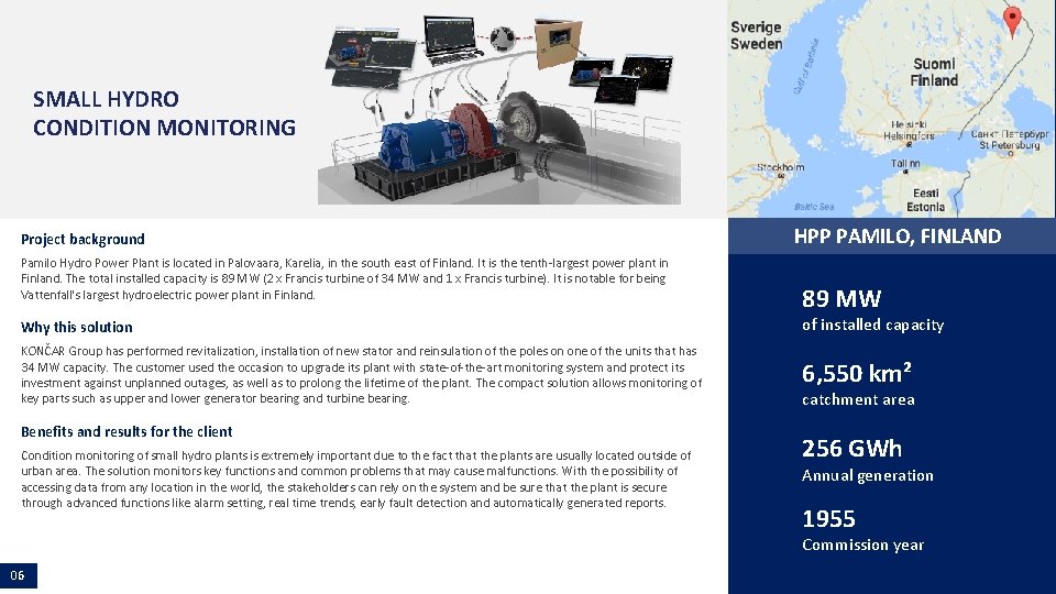 SMALL HYDRO CONDITION MONITORING Project background Pamilo Hydro Power Plant is located in Palovaara,