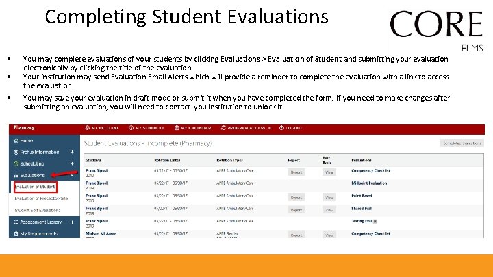 Completing Student Evaluations • • • You may complete evaluations of your students by