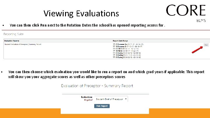Viewing Evaluations • • You can then click Run next to the Rotation Dates