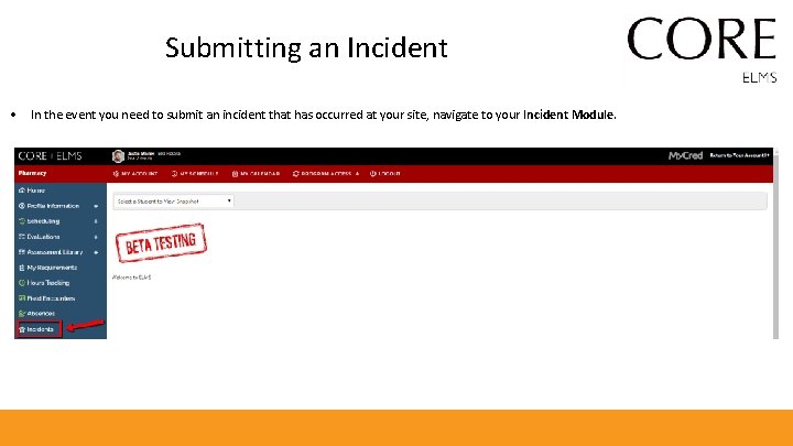 Submitting an Incident • In the event you need to submit an incident that