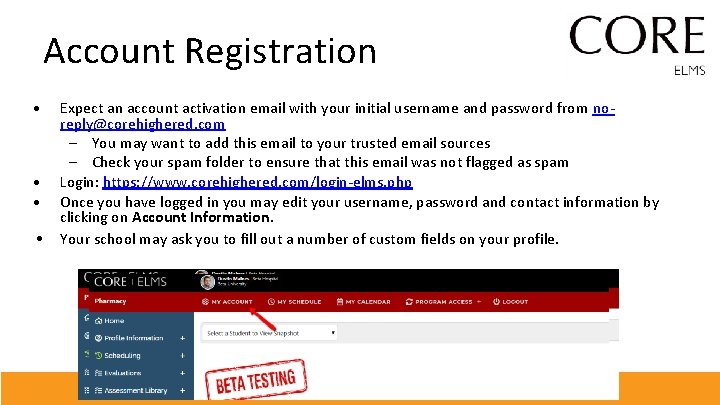 Account Registration • • Expect an account activation email with your initial username and