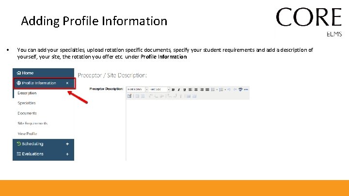 Adding Profile Information • You can add your specialties, upload rotation specific documents, specify