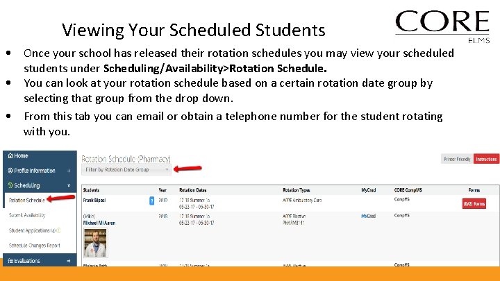 Viewing Your Scheduled Students • • • Once your school has released their rotation