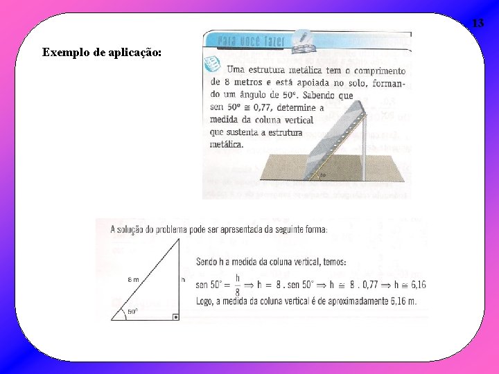 13 Exemplo de aplicação: 