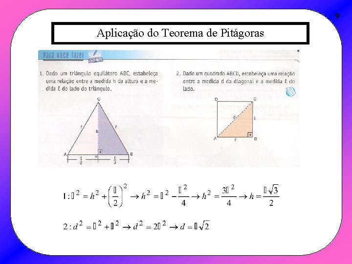 9 Aplicação do Teorema de Pitágoras 