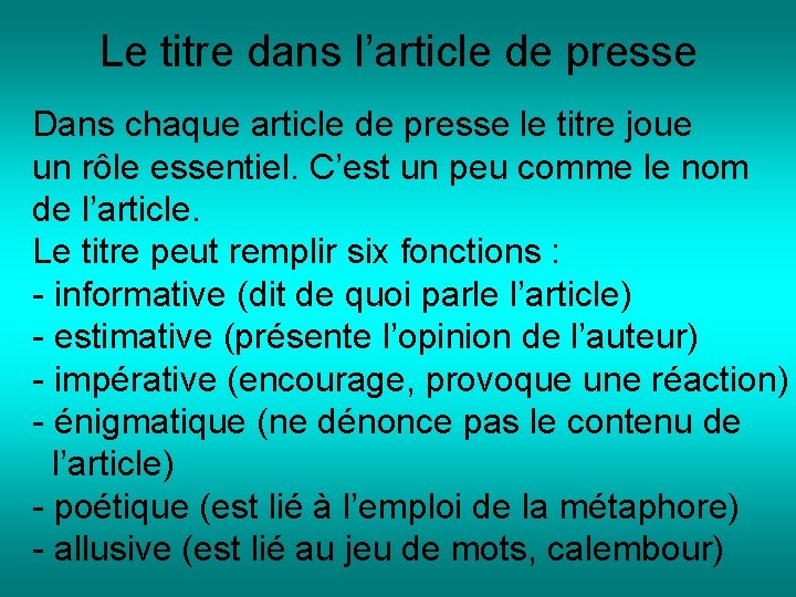 Le titre dans l’article de presse Dans chaque article de presse le titre joue