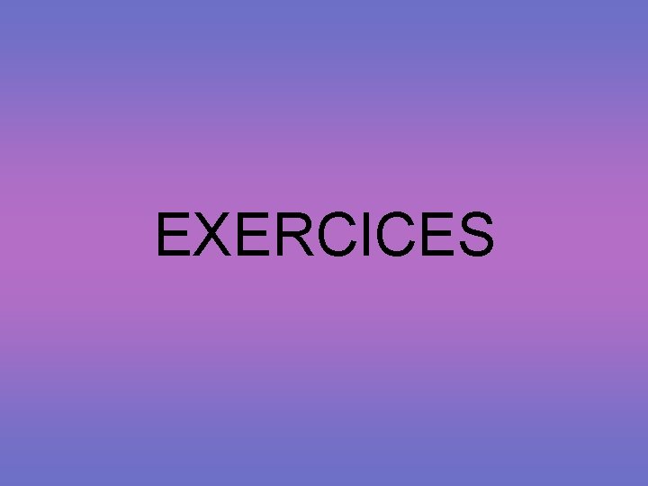 EXERCICES 