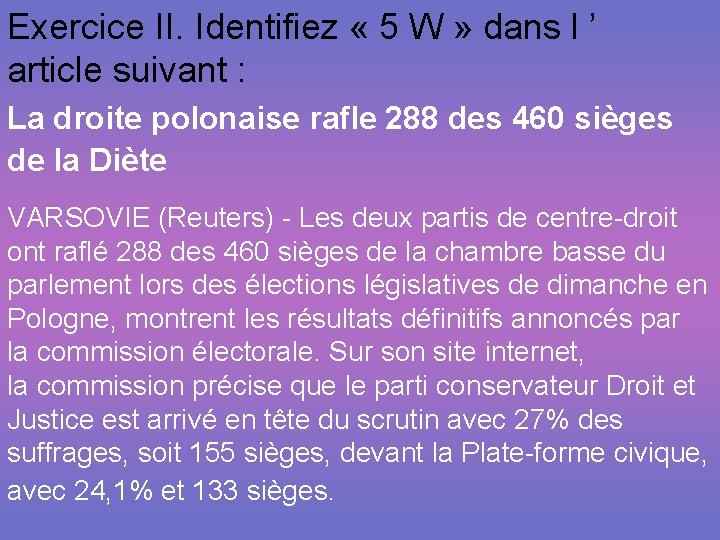 Exercice II. Identifiez « 5 W » dans l ’ article suivant : La