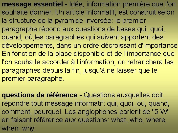 message essentiel - Idée, information première que l'on souhaite donner. Un article informatif, est