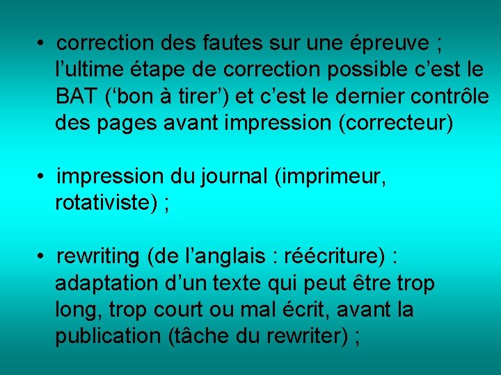  • correction des fautes sur une épreuve ; l’ultime étape de correction possible