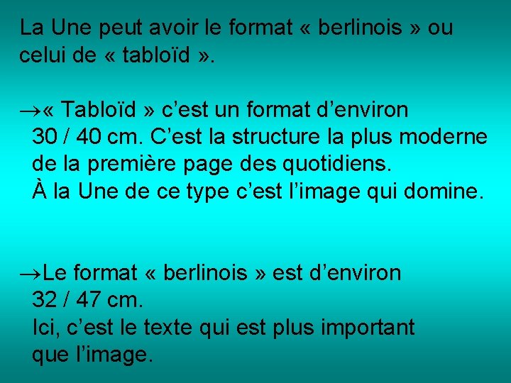 La Une peut avoir le format « berlinois » ou celui de « tabloïd