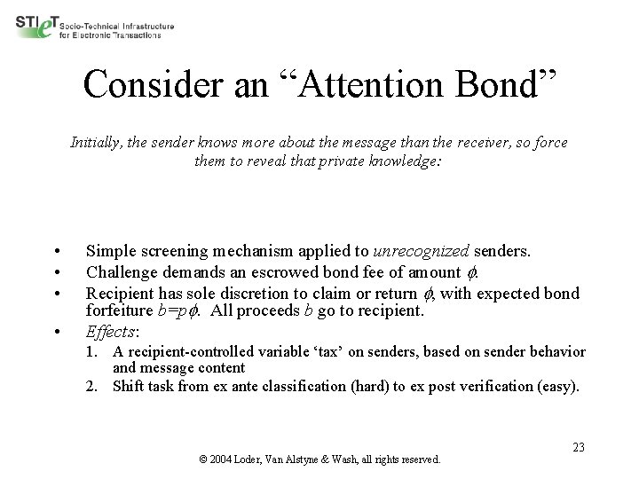 Consider an “Attention Bond” Initially, the sender knows more about the message than the