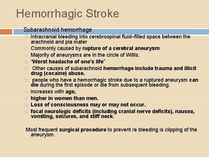 Hemorrhagic Stroke Subarachnoid hemorrhage � � � � � Intracranial bleeding into cerebrospinal fluid–filled