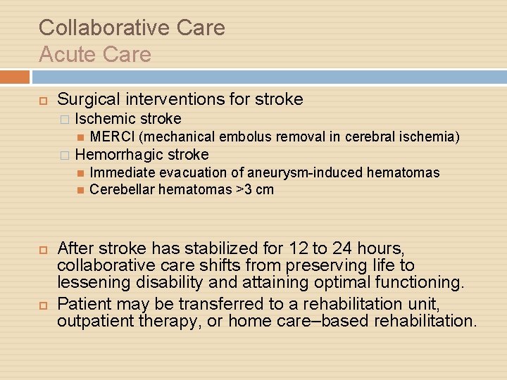 Collaborative Care Acute Care Surgical interventions for stroke � Ischemic stroke � Hemorrhagic stroke