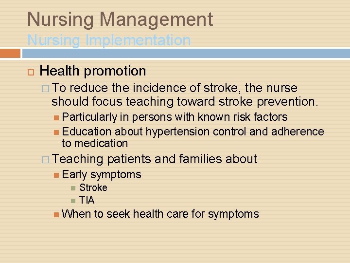 Nursing Management Nursing Implementation Health promotion � To reduce the incidence of stroke, the