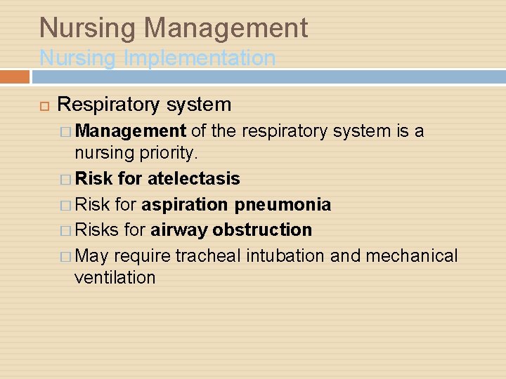 Nursing Management Nursing Implementation Respiratory system � Management of the respiratory system is a