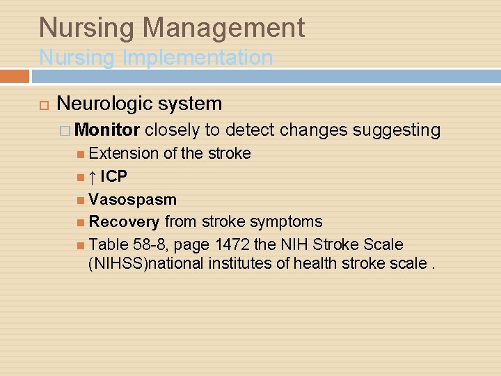 Nursing Management Nursing Implementation Neurologic system � Monitor closely to detect changes suggesting Extension