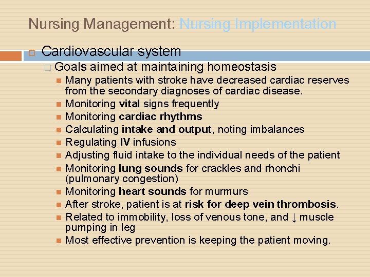 Nursing Management: Nursing Implementation Cardiovascular system � Goals aimed at maintaining homeostasis Many patients