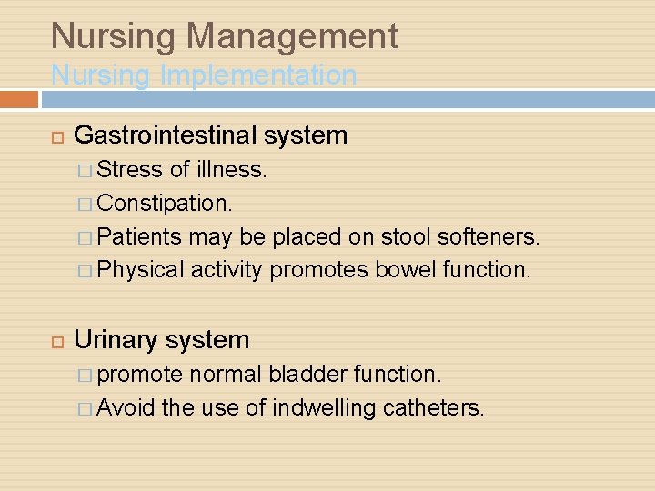 Nursing Management Nursing Implementation Gastrointestinal system � Stress of illness. � Constipation. � Patients