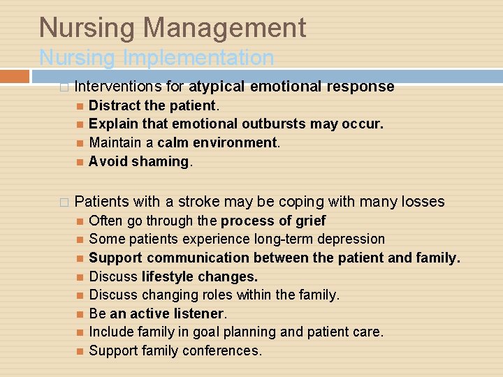 Nursing Management Nursing Implementation � Interventions for atypical emotional response � Distract the patient.