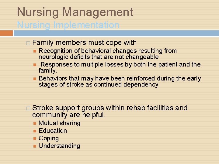 Nursing Management Nursing Implementation � Family members must cope with Recognition of behavioral changes