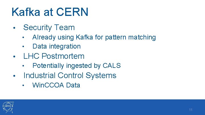 Kafka at CERN • Security Team • • • LHC Postmortem • • Already