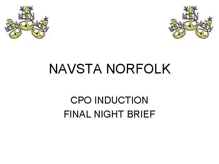 NAVSTA NORFOLK CPO INDUCTION FINAL NIGHT BRIEF 