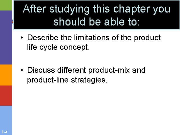 After studying this chapter you should be able to: • Describe the limitations of