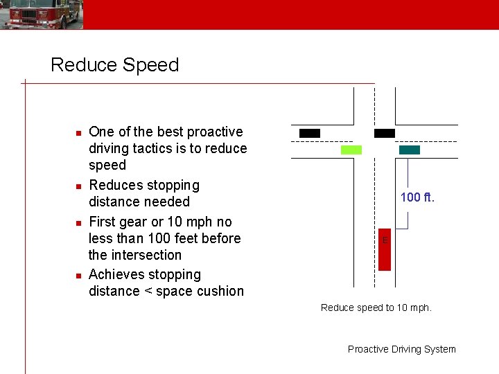 Reduce Speed n n One of the best proactive driving tactics is to reduce