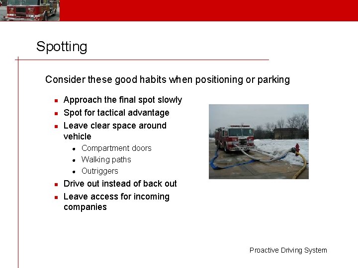 Spotting Consider these good habits when positioning or parking n n n Approach the