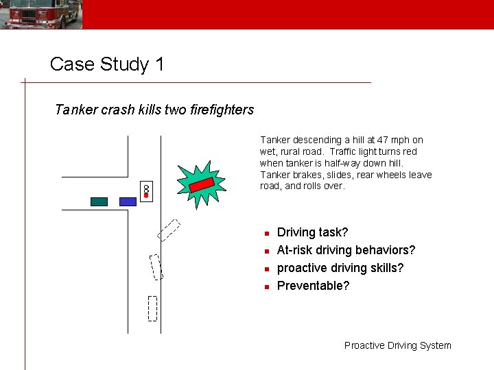 Case Study 1 Tanker crash kills two firefighters Tanker descending a hill at 47