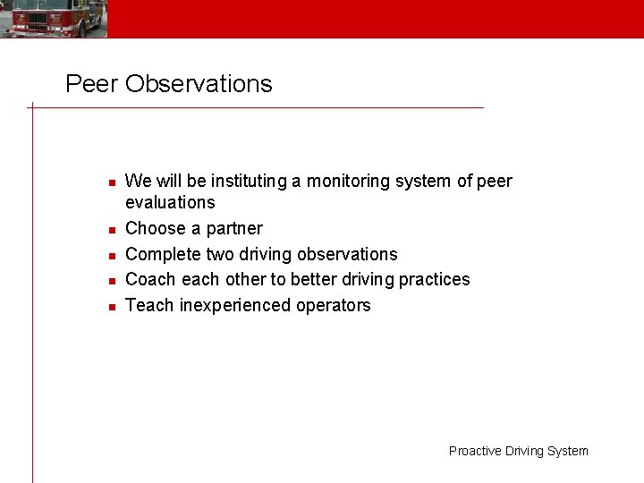 Peer Observations n n n We will be instituting a monitoring system of peer