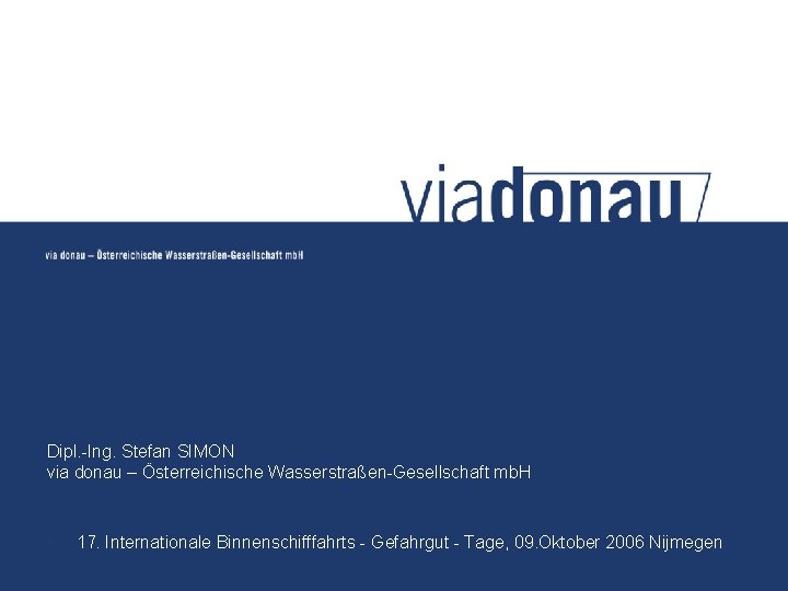 Gefahrgut auf der österreichischen Donau Do. RIS – Status und Erfahrungen aus dem Betrieb