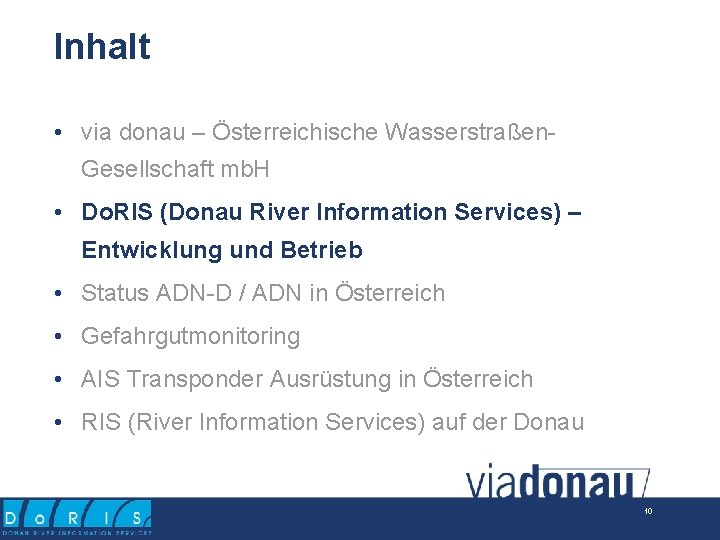 Inhalt • via donau – Österreichische Wasserstraßen. Gesellschaft mb. H • Do. RIS (Donau