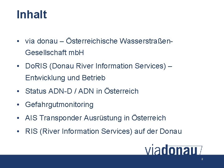 Inhalt • via donau – Österreichische Wasserstraßen. Gesellschaft mb. H • Do. RIS (Donau