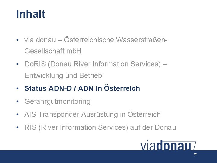 Inhalt • via donau – Österreichische Wasserstraßen. Gesellschaft mb. H • Do. RIS (Donau