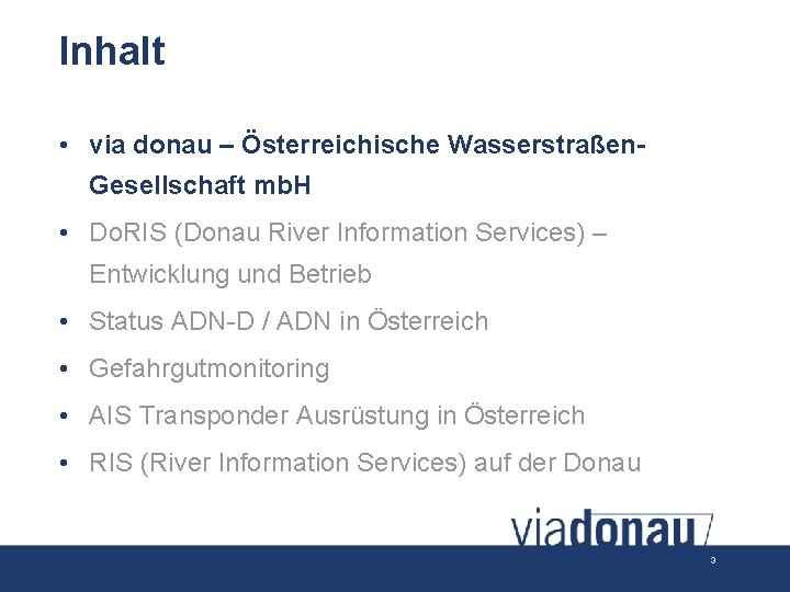 Inhalt • via donau – Österreichische Wasserstraßen. Gesellschaft mb. H • Do. RIS (Donau