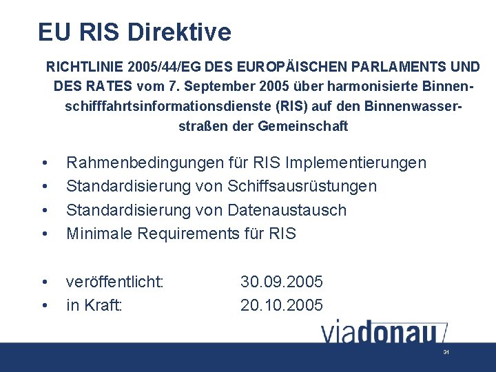 EU RIS Direktive RICHTLINIE 2005/44/EG DES EUROPÄISCHEN PARLAMENTS UND DES RATES vom 7. September