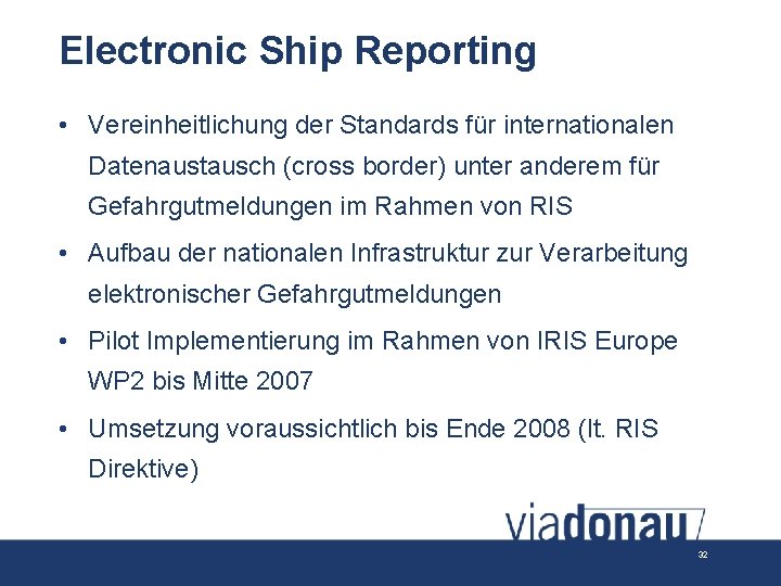 Electronic Ship Reporting • Vereinheitlichung der Standards für internationalen Datenaustausch (cross border) unter anderem