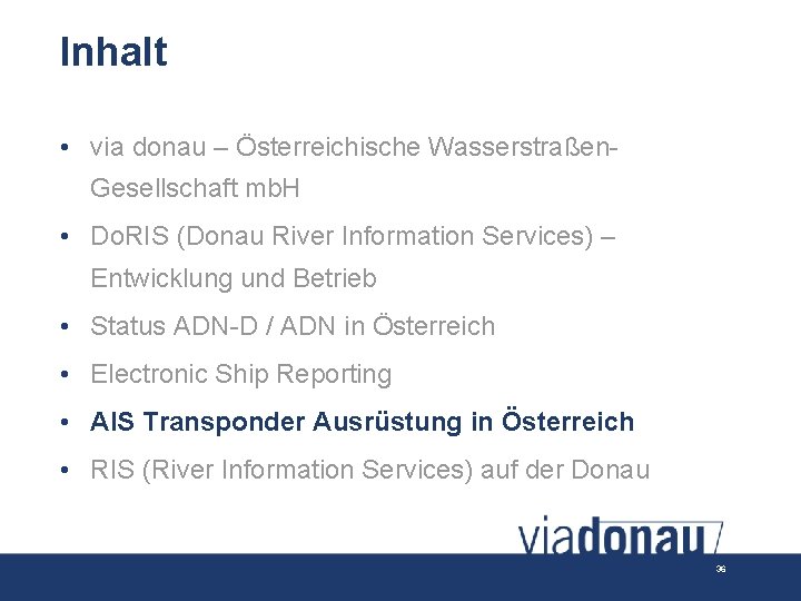 Inhalt • via donau – Österreichische Wasserstraßen. Gesellschaft mb. H • Do. RIS (Donau