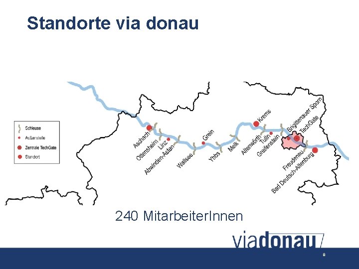 Standorte via donau 240 Mitarbeiter. Innen 8 