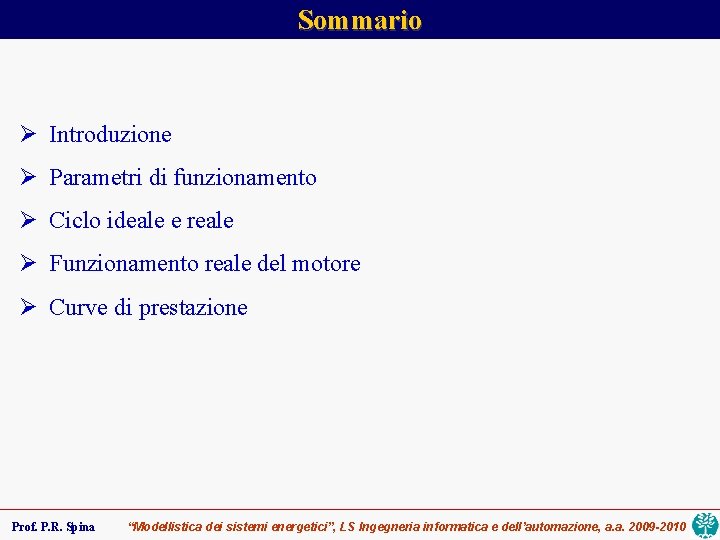 Sommario Ø Introduzione Ø Parametri di funzionamento Ø Ciclo ideale e reale Ø Funzionamento
