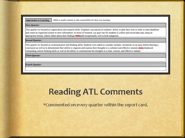 Reading ATL Comments *Commented on every quarter within the report card. 