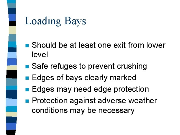 Loading Bays n n n Should be at least one exit from lower level