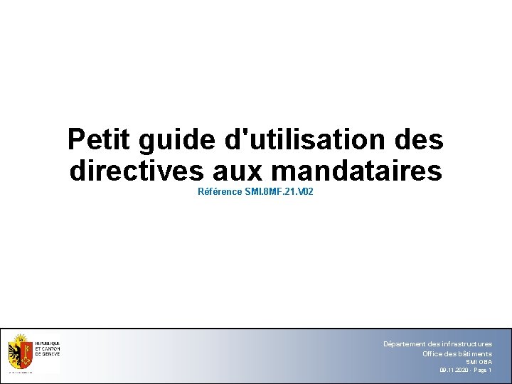 Petit guide d'utilisation des directives aux mandataires Référence SMI. 8 MF. 21. V 02