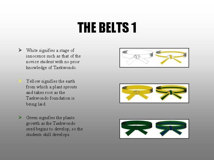 THE BELTS 1 Ø White signifies a stage of innocence such as that of