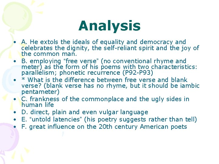 Analysis • A. He extols the ideals of equality and democracy and celebrates the